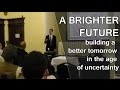 A brighter future - Why I am optimistic about the ...