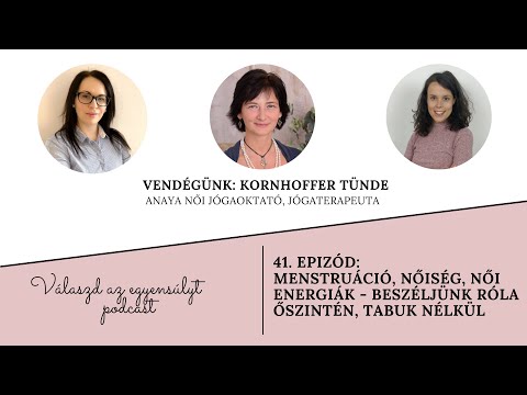Válaszd az egyensúlyt - 41. Rész: Menstruáció, nőiség, női energiák - Beszéljünk róla őszintén
