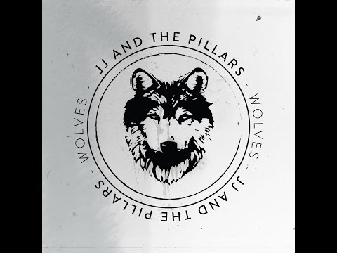 The Wolves- JJ and The Pillars (Official Audio)