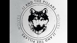 The Wolves- JJ and The Pillars (Official Audio)