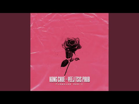 Kong Chue - Yeej Tsis Paub (FlowGasm Remix)