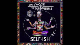 Will Wood and the Tape Worms - Self-ish