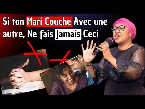 Lorsque ton mari couche avec une autre, ne fais jamais ceci, Pasteur Joelle kabasele