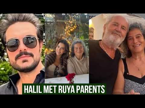 Halil Ibrahim Ceyhan Met Ruya Coric Parents !Sila Turkoglu Reaction