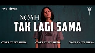 Download lagu TAK LAGI SAMA - NOAH Cover by Eve Shena #eveshenaofficial #noah #cover  mp3
