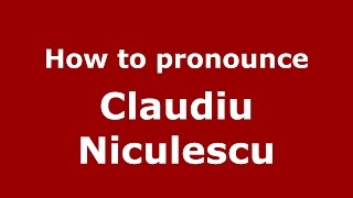 How to pronounce Claudiu Niculescu