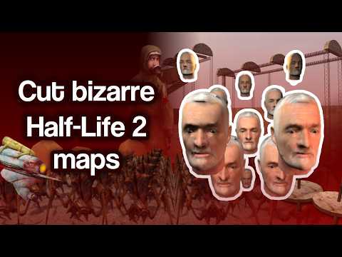 Cut bizarre Half-Life 2 maps