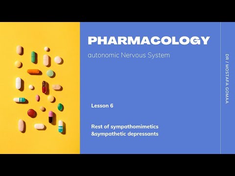 Pharmacology: Rest of sympathomimetics &sympathetic depressants