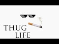 Thug Life