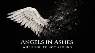 Download lagu When You’re Not Around – Angels in Ashes mp3 Download lagu When You’re Not Around – Angels in Ashes mp3