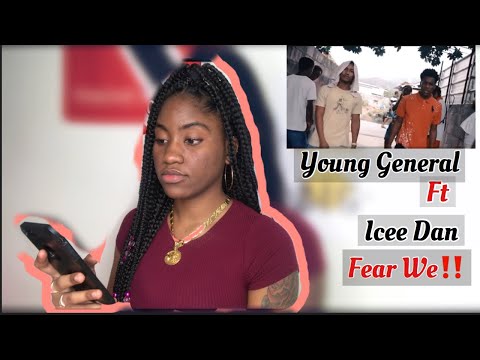Young General Ft Icee Dan - Fear We (REACTION)