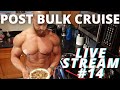 POST BULK CRUISE | LIVE STREAM 14 | DNP | SARMS | GH TIMING | TREST VS TEST | SEX DRIVE AFTER DECA