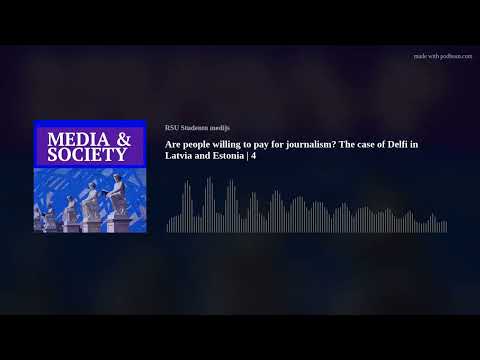 Are people willing to pay for journalism? The case of Delfi in Latvia and Estonia | 4