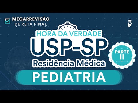 Hora da Verdade Pediatria USP-SP Parte 2 - Aula para Residência Médica