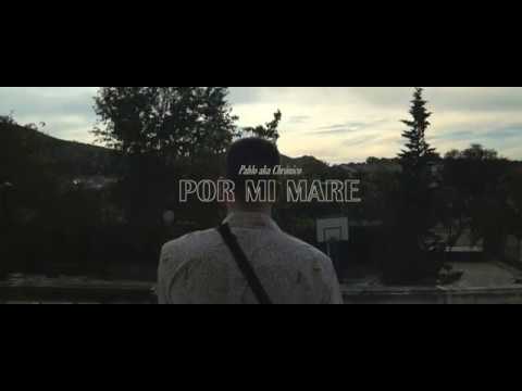 Pablo a.k.a Chrónico - Por Mi Mare (VIDEOCLIP)