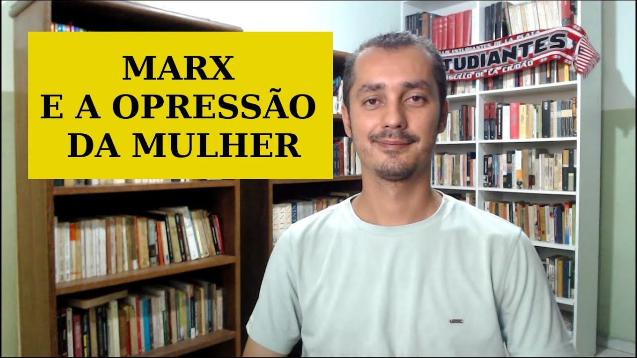 Marx e a opressão da mulher EP #3