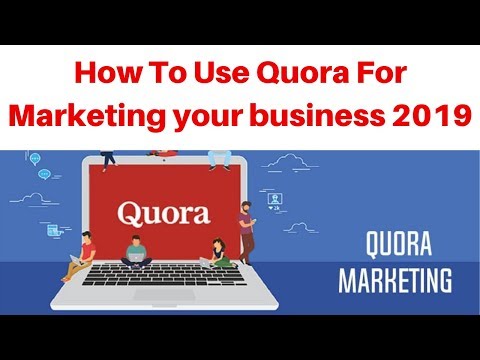 How To Use Quora For Marketing your business 2019