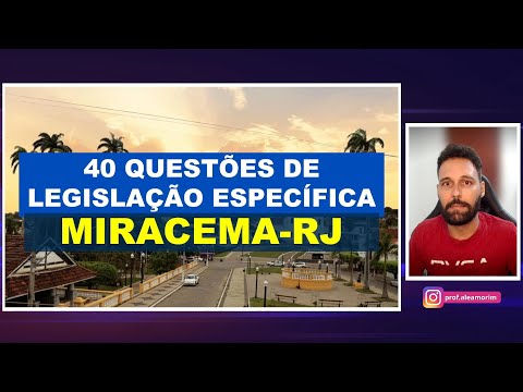 SIMULADO - 40 Questões de Legislação Específica de Miracema-RJ - Questões concurso de Miracema - RJ