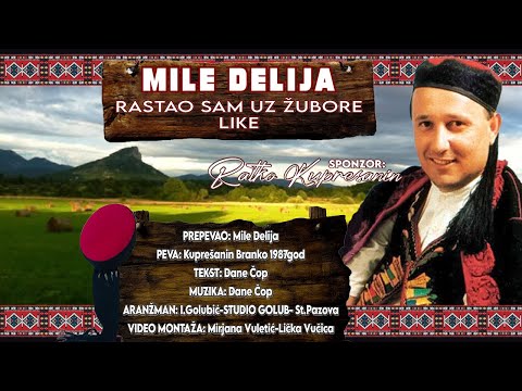 MILE DELIJA - Rastao sam uz žubore Like