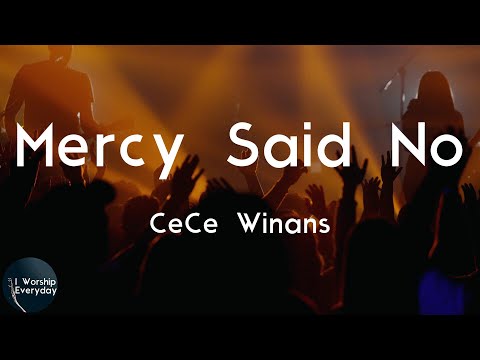 CeCe Winans - Mercy Said No (Lyric Video) | Mercy said no