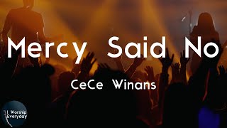 CeCe Winans - Mercy Said No (Lyric Video) | Mercy said no