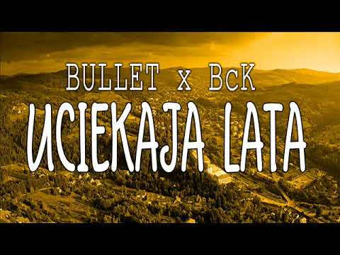 Bullet ft. Bck   Uciekają lata