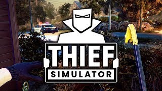 Thief Simulator - Stealing the Show