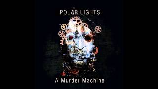 Polar Lights - A Murder Machine