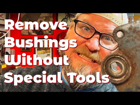 Remove Bushings Without Special Tools