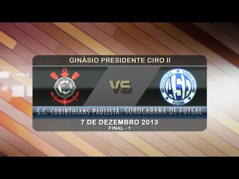 sub11 Corinthians Paulista  0x1 Sorocabana de Futsal 07/12 Final Estadual 2013
