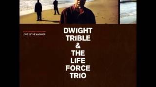 Dwight trible & the life force trio - Bonus track