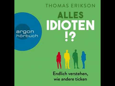 Alles Idioten!? - Endlich verstehen, wie andere ticken (Ungekürzte Lesung) - Thomas Erikson