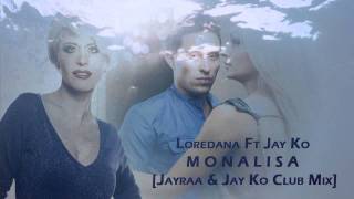 Loredana Ft Jay Ko - Monalisa [Jayraa & Jay Ko Club Mix]