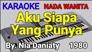 Download lagu Aku Siapa Yang Punya | Nia Daniaty | Karaoke Nada Wanita ~ Cover mp3