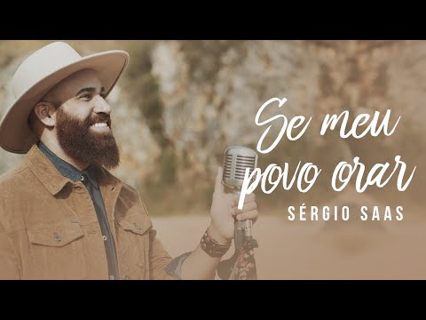 Sérgio Saas - Se Meu Povo Orar | Clipe Oficial