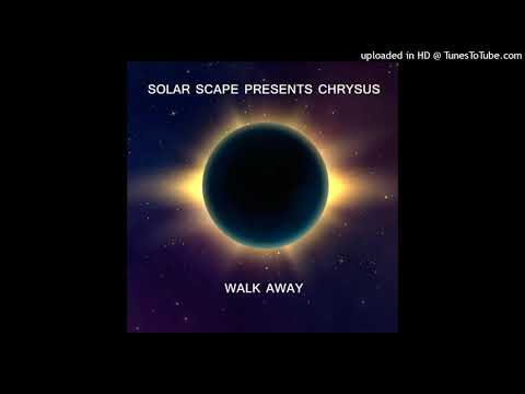 Solar Scape Presents Chrysus - Walk Away