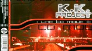 K.K. Project - I Like To Move It (2002) (Original M.K. Bootleg Mix)
