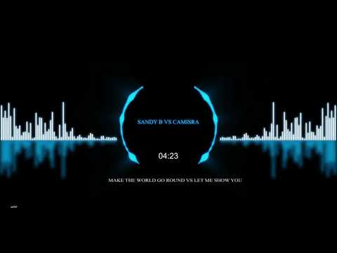 Sandy B vs Camisra - You Make The World Go Round 👏 👌 🎵 🎶