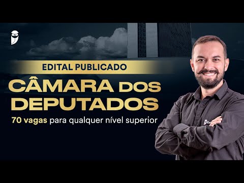 Concurso Câmara dos Deputados - Edital publicado: 70 vagas para qualquer nível superior
