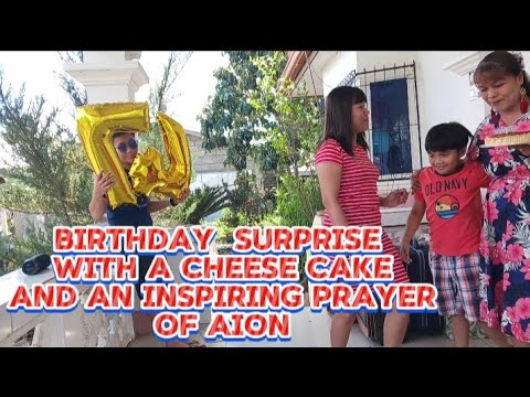 BIRTHDAY SURPRISE WITH A CHEESE CAKE AND AN INSPIRING PRAYER OF AION @LigayaDiozon