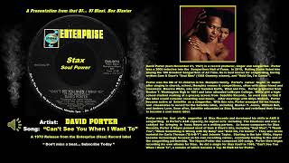 DAVID PORTER - "Can't See You When I Want To"  -  Released in 1970 on Enterprise/Stax Records