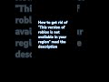 How To Get Rid Of This Version Of Roblox Is Not Available In Your Region