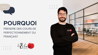 La 2e Classe - Pourquoi prendre des cours de perfectionnement du français ?