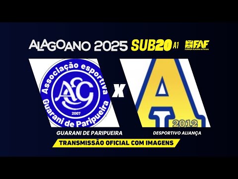 GUARANI DE PARIPUEIRA X DESPORTIVO ALIANÇA |ALAGOANO SUB-20 A1 2025-1ªRODADA - SEGUNDA FASE |AO VIVO