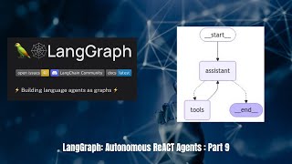 LangGraph : Autonomous ReACT Agents : Part 9