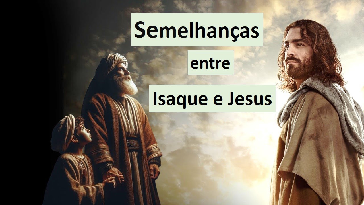 Semelhanças entre Isaque e Jesus. Eduardo A. S. Monteiro