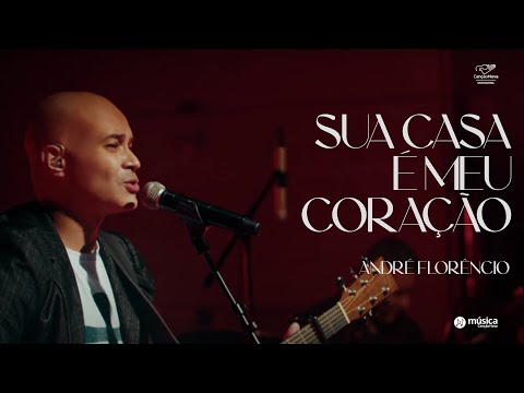 Sua Casa É Meu Coração - André Florêncio