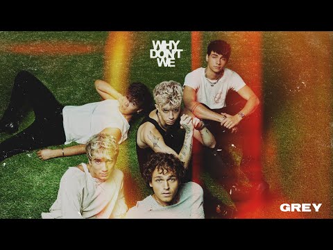 Why Don't We - Grey [Official Audio]