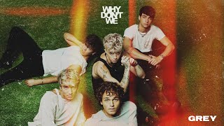 Why Dont We - Grey Official Audio