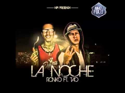 La Noche - Ronko Ft. Tao con Letra | New Rap 2013 | DALE ME GUSTA   Version 2